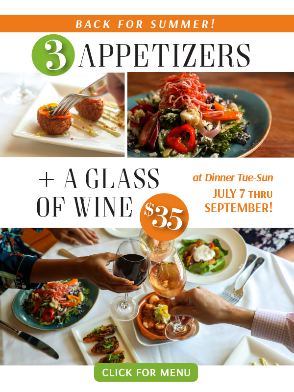 3 Appetizers + a Glass of WIne $35